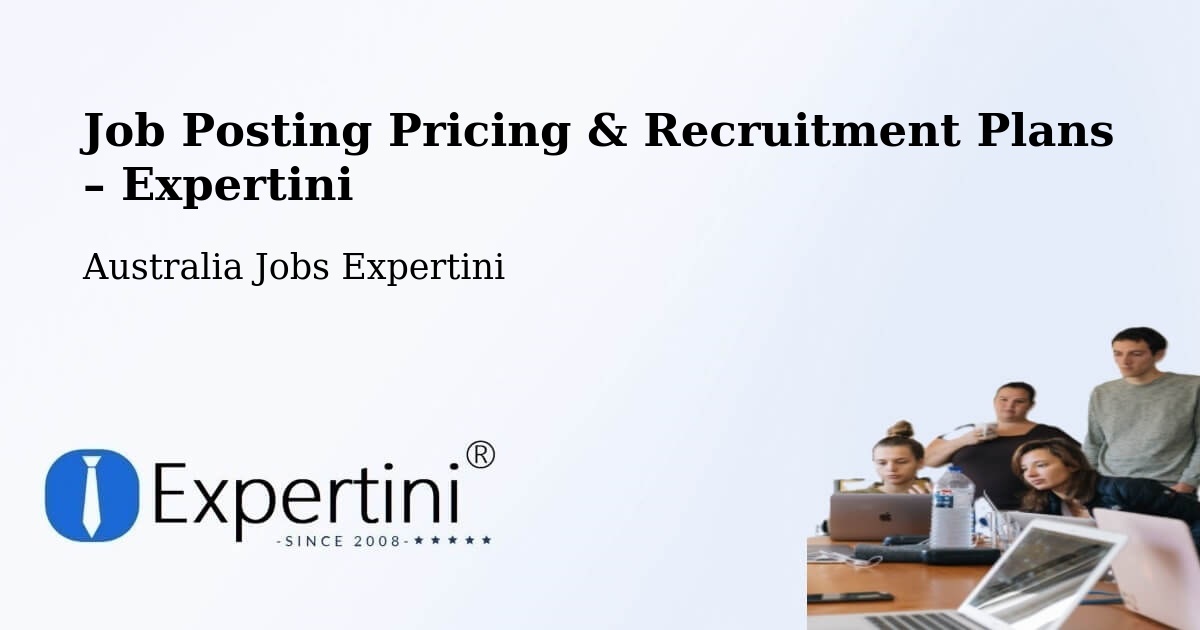 Job Posting Pricing & Recruitment Plans – Kaleen - Kaleen, Australia Jobs Expertini